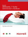 Novell® ZENworks® 7 Suite Administrator's Handbook (eBook)